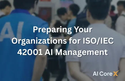 Preparing Your Organisation for ISO/IEC 42001 AI Management